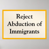 Reject Abduction of Immigrants Poster (Vorne)