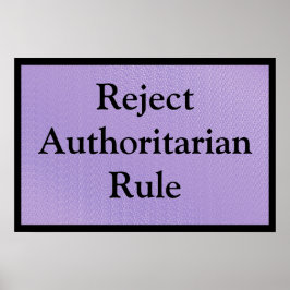 Reject Authoritarian Rule Poster