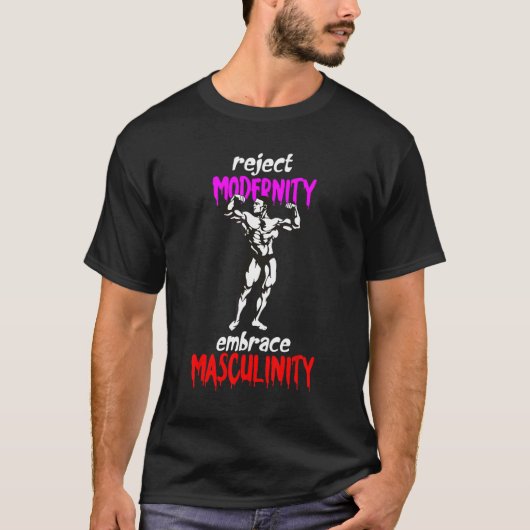 Reject Modernity Embrace Masculinity T-Shirt (Vorderseite)