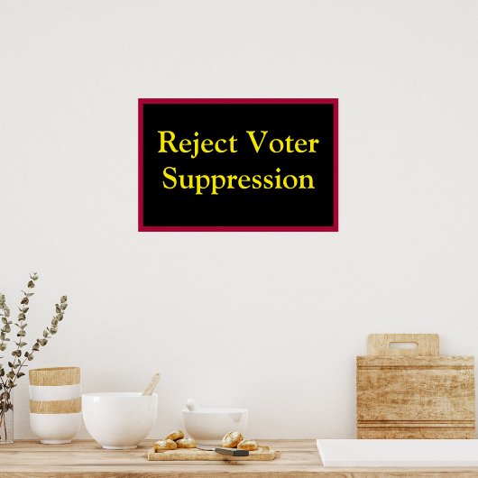 Reject Voter Suppression Poster (Küche)