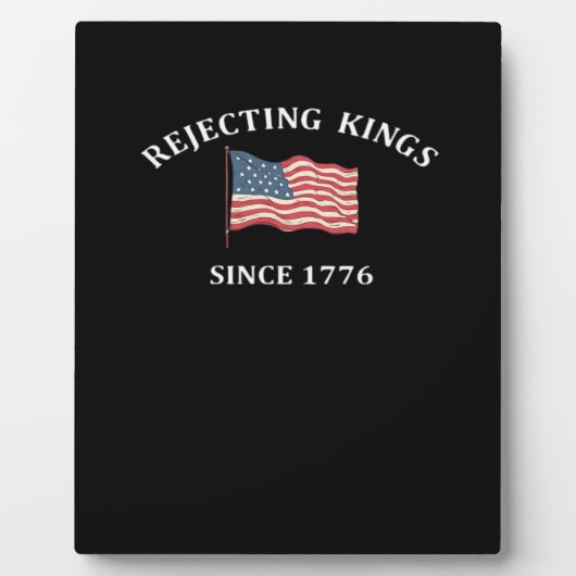 Rejecting Kings Since 1776 2 Classic Fotoplatte (Vorderseite)