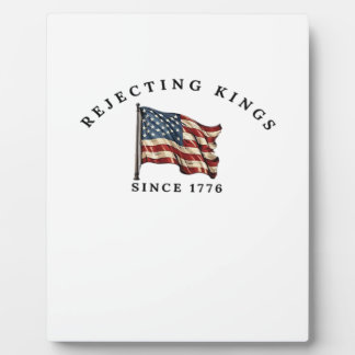 Rejecting Kings Since 1776 America Style Fotoplatte