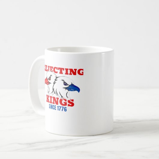 Rejecting Kings Since 1776 Classic Creative Design Kaffeetasse (Vorderseite Links)