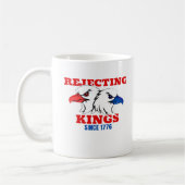 Rejecting Kings Since 1776 Classic Creative Design Kaffeetasse (Links)