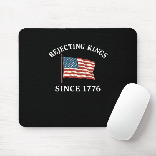 Rejecting Kings Since 1776 Essential Style Mousepad (Mit Mouse)