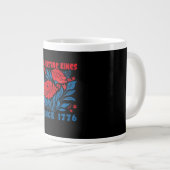 Rejecting Kings Since 1776 Flower Anti Authoritari Jumbo-Tasse (Vorderseite Rechts)