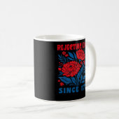 Rejecting Kings Since 1776 Flower Anti Authoritari Kaffeetasse (VorderseiteRechts)