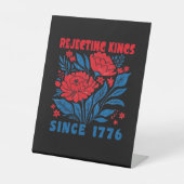 Rejecting Kings Since 1776 Flower Anti Authoritari Sockelschild (Vorderseite)