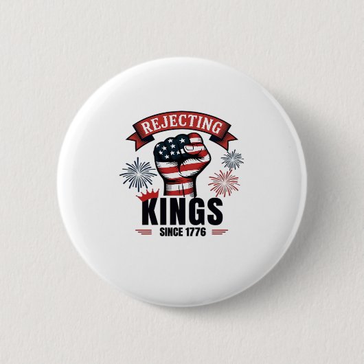 Rejecting Kings Since 1776 Patriotic Aesthetic Button (Vorderseite)
