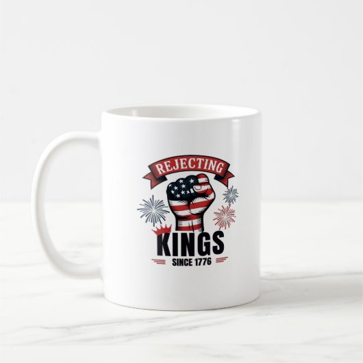 Rejecting Kings Since 1776 Patriotic Aesthetic Kaffeetasse (Links)
