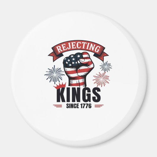 Rejecting Kings Since 1776 Patriotic Aesthetic Magnet (Vorne)