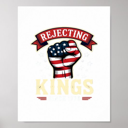 Rejecting Kings Since 1776 Patriotic American Inde Poster (Vorne)