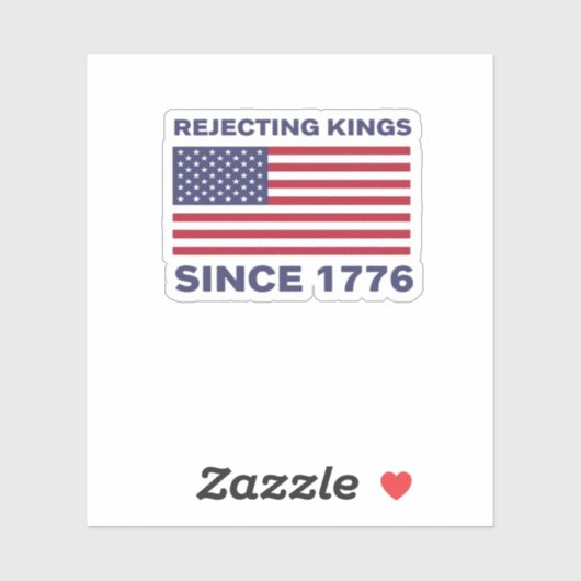 Rejecting Kings Since 1776 Protest Classic Bold St Aufkleber (Blatt)