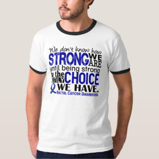 Rektaler Krebs, wie stark wir sind T-Shirt