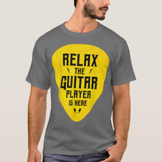Rela The Guitar Player Is Here Funny  T-Shirt
