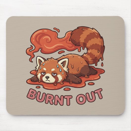 Relatable "Burnt Out" Red Panda – Cute Melted Aest Mousepad (Vorne)