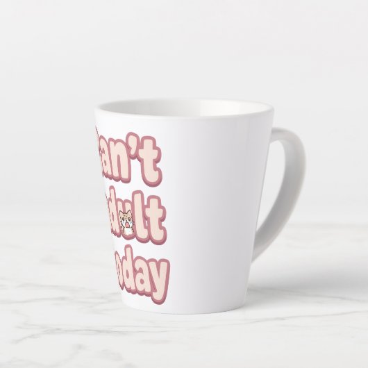 Relatable Lazy Day "Can't Adult" Saying Milchtasse (Rechte Ecke)