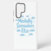 Relatable "Mentally Somewhere Else" with Clouds Samsung Galaxy Hülle (Rückseite)