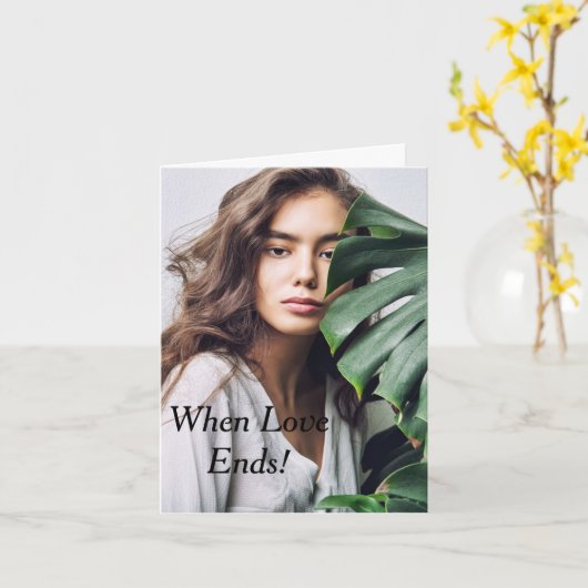 Relationship Card Titled/ When Love Ends! Karte (Gelbe Blume)