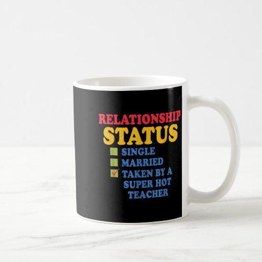 Relationship Status Single Married, Hot Teacher Kaffeetasse (Rechts)