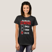 Relationship status single taken mentally dating   T-Shirt (Vorne ganz)