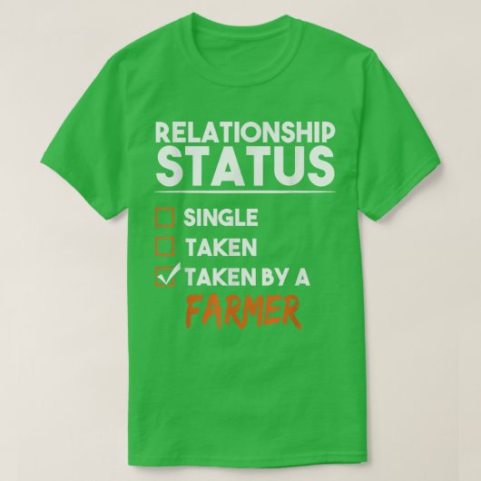 Relationship Status Taken By A Farmer Funny Sarcas T-Shirt (Design vorne)