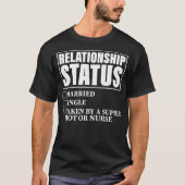 Relationship Status Taken By Super Hot OR Nurse T-Shirt (Vorderseite)