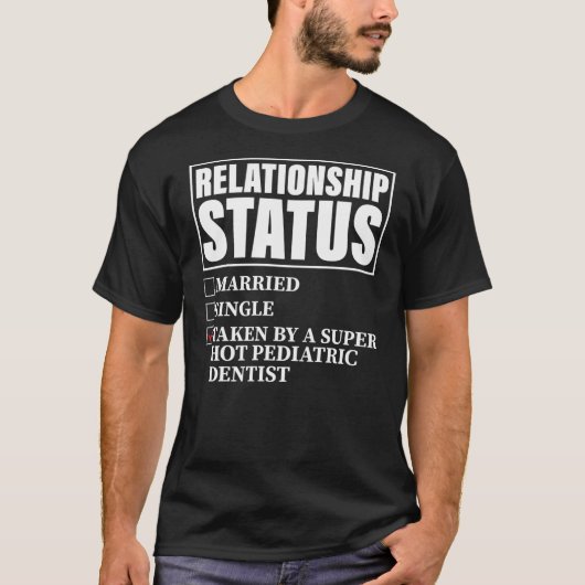 Relationship Status Taken By Super Hot Pediatric T-Shirt (Vorderseite)