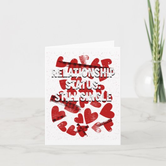 Relationship Still Single Valentines Day Humor 1 Karte (Vorderseite)
