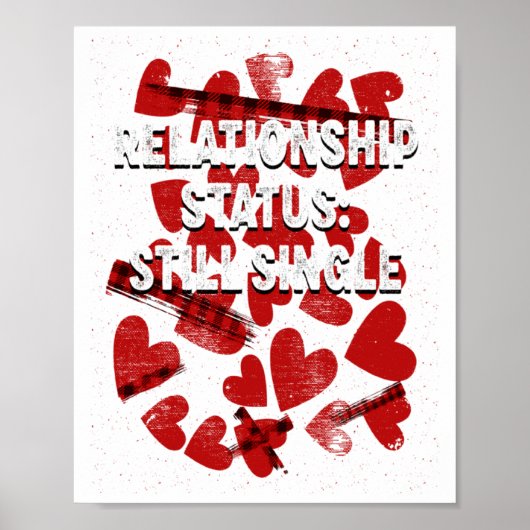 Relationship Still Single Valentines Day Humor 1 Poster (Vorne)