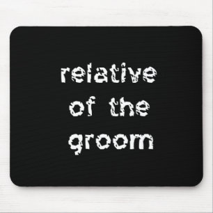 Relative of the Groom Mousepad