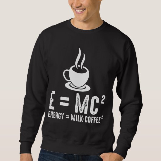 Relativitätstheorie Physik Kaffee Milch Sweatshirt (Vorderseite)