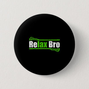 Relax Bro Funny Boys Lacrosse Apparel Jugend Mens  Button