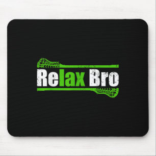 Relax Bro Funny Boys Lacrosse Apparel Jugend Mens Mousepad