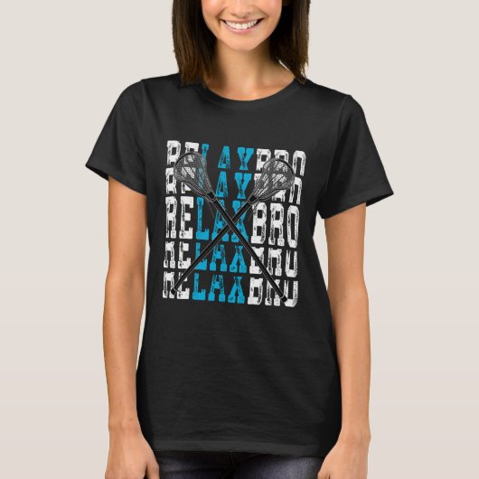 Relax Bro Funny Lacrosse Player Lax Lover Joke T-S T-Shirt (Vorderseite)