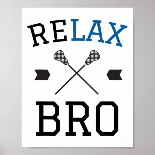 Relax Bro Funny Lax Typografie Lacrosse Geschenk Poster (Vorne)