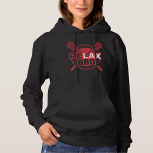 RELAX Bro Lacrosse LaX Team Lacrosse Player Hoodie