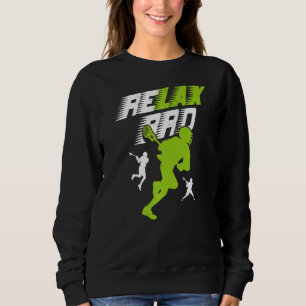 Relax Bro Lacrosse Sport Team Game Highschool Coll Sweatshirt