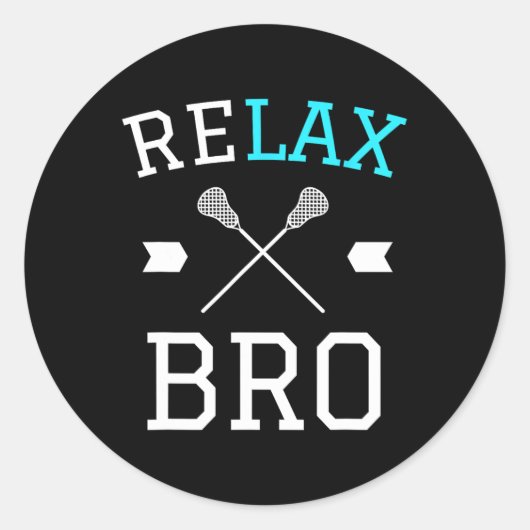 Relax Bro Lax Sticks Funny Lacrosse Geschenk - Wei Runder Aufkleber (Vorderseite)