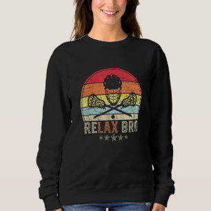 RELAX BRO Vintag Retro Style Lacrosse Sweatshirt