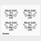Relax Dude It’s Only Life Funny Gift Rechteckiger Aufkleber (Blatt)