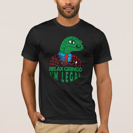 Relax Gringo I'm Legal Mexican Lizard Funny T-Shir T-Shirt (Vorderseite)