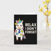 Relax I Didnt Forget Funny Sarcastic Unicorn Stick Karte (Gelbe Blume)