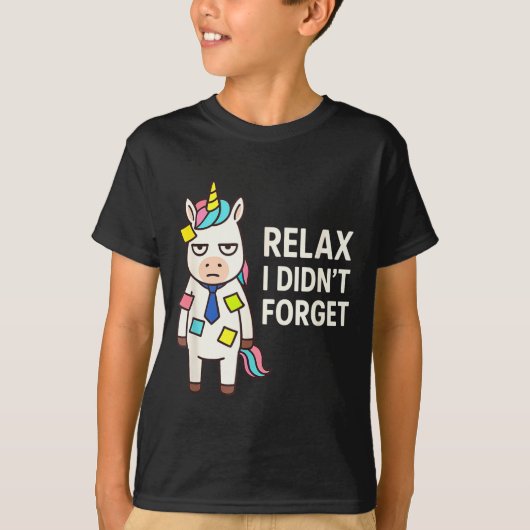 Relax I Didnt Forget Funny Sarcastic Unicorn Stick T-Shirt (Vorderseite)