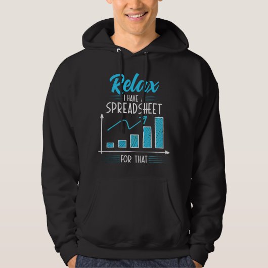 Relax I have a Spreadsheet For Accounting Bookkeep Hoodie (Vorderseite)