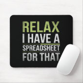 Relax I Have A Spreadsheet For That Humor Accounta Mousepad (Mit Mouse)