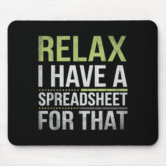 Relax I Have A Spreadsheet For That Humor Accounta Mousepad (Vorne)