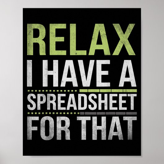 Relax I Have A Spreadsheet For That Humor Accounta Poster (Vorne)