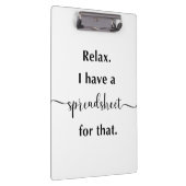 Relax I Have A Spreadsheet For That Klemmbrett (Rechts)