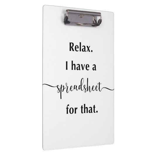 Relax I Have A Spreadsheet For That Klemmbrett (Rechts)